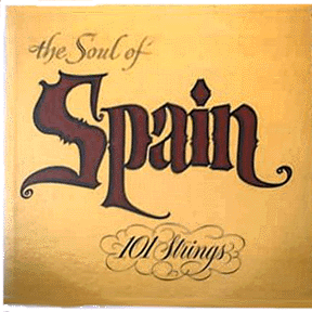 101 Strings - The Soul Of Spain Volume One